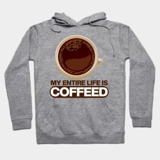 My Entire Life Is Coffeed Hoodie